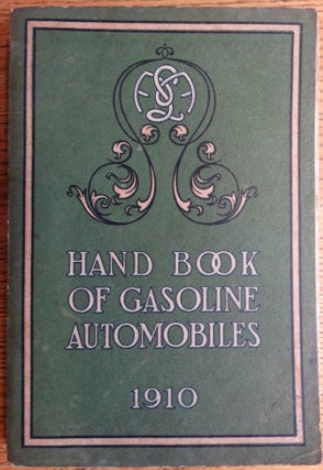 Item #155086 Hand Book of Gasoline Automobiles, For the information of the public who are...