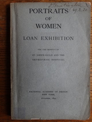 Item #155099 Portraits of Women: Loan Exhibition for the Benefit of St. John's Guild and the...