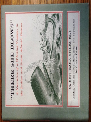 Item #155107 "There She Blows": A Narrative of a Whaling Voyage, in the Indian and South Atlantic...