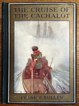 Item #155109 The Cruise of the Cachalot. Frank T. Bullen