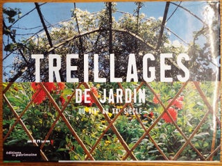 Item #155113 Treillages de Jardin, du XIVe au XXe Siecle. Hubert Beylier, Benedicte Leclerc