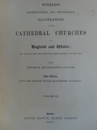 Winkles's Architectural and Picturesque Illustrations of The Cathedral Churches of England and Wales: Volume III