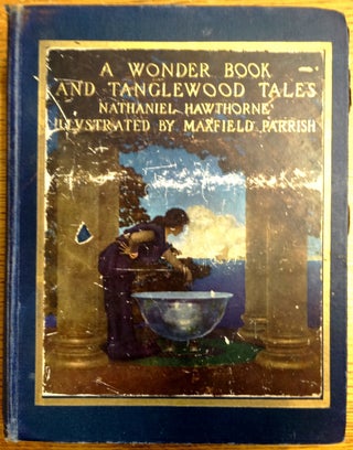 Item #155137 A Wonder Book and Tanglewood Tales for Girls and Boys. Nathaniel Hawthorne, Maxfield...