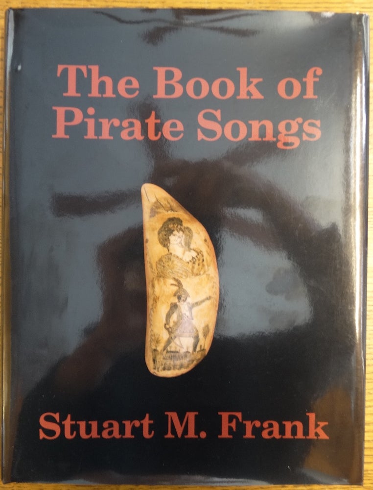 Item #155153 The Book of Pirate Songs. Stuart M. Frank.