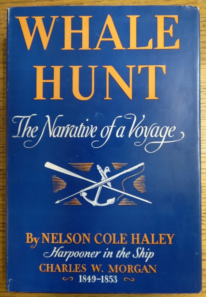 Item #155161 Whale Hunt: The Narrative of a Voyage. Nelson Cole Haley.