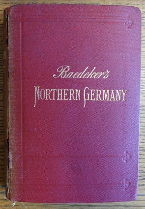 Item #155167 Northern Germany Excluding the Rhineland: Handbook for Travellers. Karl Baedeker