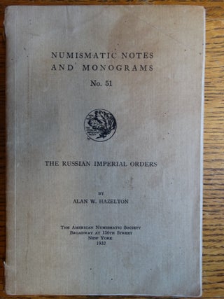 Item #155195 The Russian Imperial Orders (Numismatic Notes and Monograms, No. 51). Alan W. Hazelton