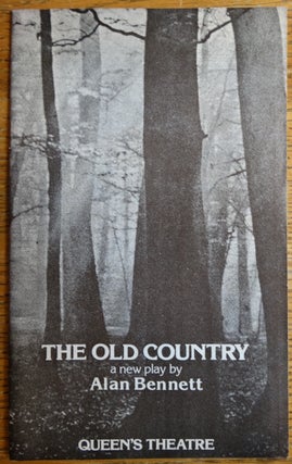 Item #155209 The Old Country: A New Play by Alan Bennett. Alan Bennett