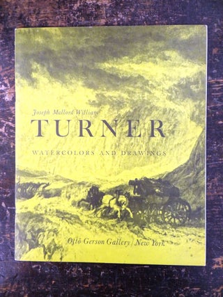 Item #15522 Joseph Mallord William Turner: Watercolors and Drawings. NY: Nov. 9 to Dec. 10 Gerson...