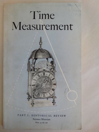 Item #155232 Handbook of the Collection Measuring Time Measurement, Part I: Historical Review. F....