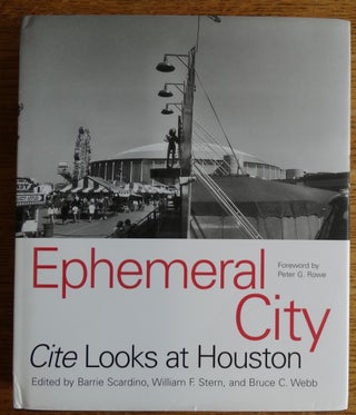 Item #155353 Ephemeral City: Cite Looks at Houston. Barrie Scardino