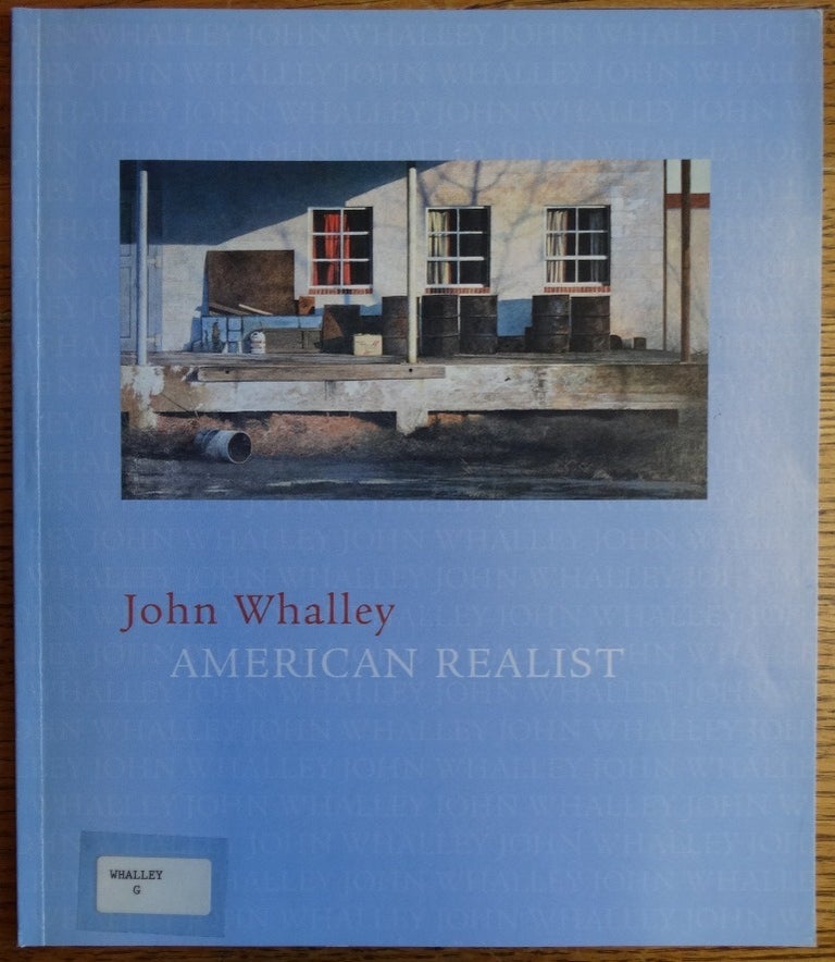 Item #155440 John Whalley, American Realist. S. William Pelletier, Cecelia Hinton.