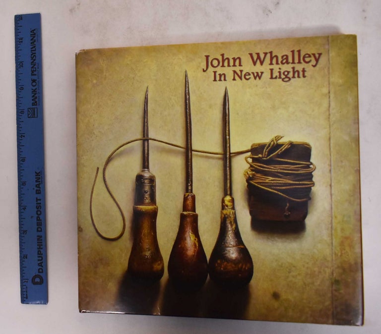 Item #155441 John Whalley: In New Light. Whittier Wright, William Underwood Eiland.