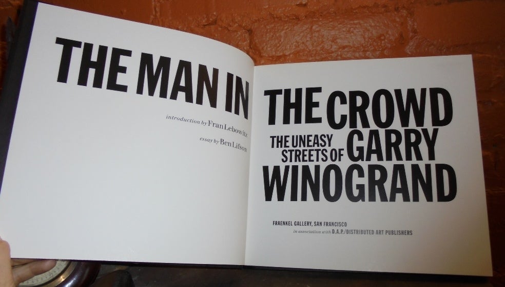 The Man in the Crowd: The Uneasy Streets of Garry Winogrand 