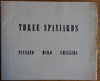 Item #155459 Three Spaniards: Picasso, Miro, Chillida. James Johnson Sweeney