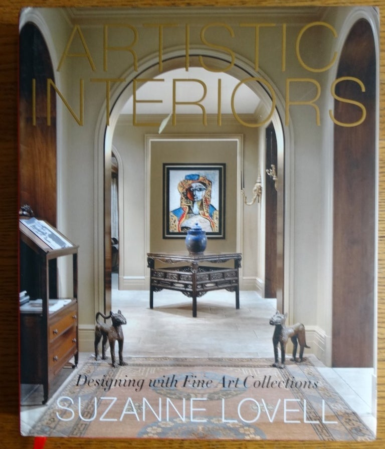 Item #155527 Artistic Interiors: Designing with Fine Art Collections. Suzanne Lovell, Marc Kristal.