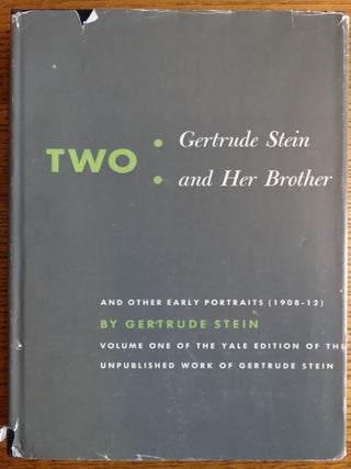 Item #155572 Two: Gertrude Stein and Her Brother and Other Early Portraits (1908-1912). Gertrude...