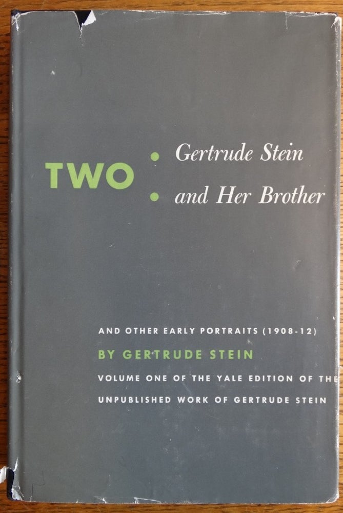 Item #155572 Two: Gertrude Stein and Her Brother and Other Early Portraits (1908-1912). Gertrude Stein.