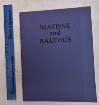 Item #155591 Matisse and Balthus: Works on Paper. Francoise Gilot