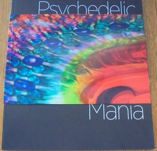 Item #155655 Psychedelic Mania: Stephen Rolfe Powell's Dance with Glass. Mark M. Johnson, Foreword