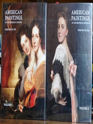 Item #155705 American Paintings in the Brooklyn Museum: Artists Born by 1876 (2-Volume set)....