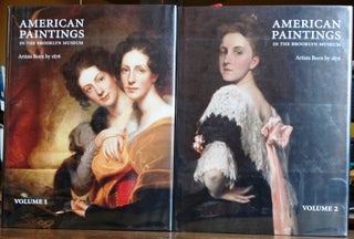 Item #155705 American Paintings in the Brooklyn Museum: Artists Born by 1876 (2-Volume set)....