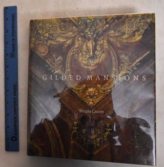 Item #155848 Gilded Mansions: Grand Architecture and High Society. Wayne Craven
