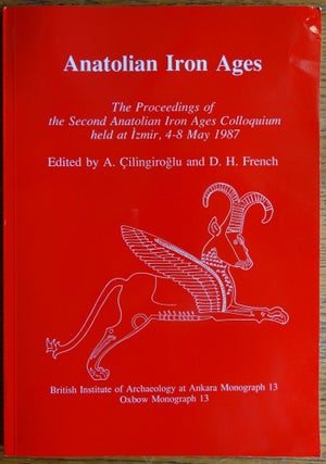 Item #156013 Anatolian Iron Ages: The Proceedings of the Second Anatolian Iron Ages Colloquium...