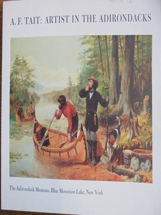 Item #1560 A.F. Tait: Artist in The Adirondacks. Warder H. Cadbury, Patricia C. F. Mandel