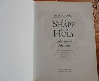 The Shape of the Holy: Early Islamic Jerusalem