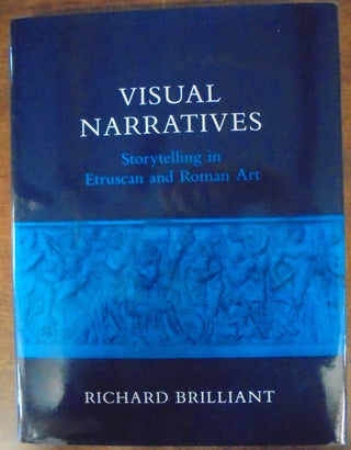 Item #156129 Visual Narratives: Storytelling in Etruscan and Roman Art. Richard Brilliant