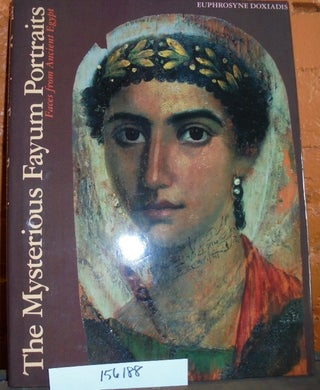 Item #156188 The Mysterious Fayum Portraits: Faces from Ancient Egypt. Euphrosyne Doxiadis
