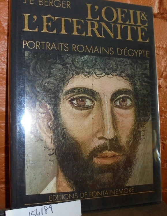 Item #156189 L'oeil & l'Eternite: Portraits Romains d'Egypte. Jacques-Edouard Berger, Rene Creux.