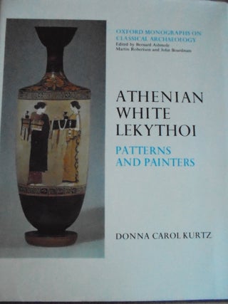 Item #156225 Athenian White Lekythoi: Patterns and Painters (Oxford Monographs on Classical...