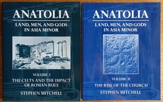 Item #156332 Anatolia: Land, Men, and Gods in Asia Minor (2 vols.). Stephen Mitchell