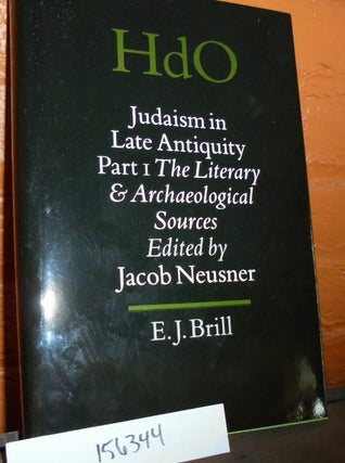 Item #156344 Judaism in Late Antiquity: Part One, The Literary and Archaeological Sources...