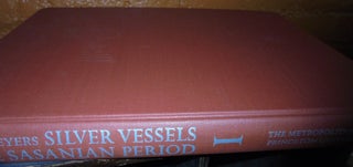 Silver Vessels of the Sasanian Period: Volume One: Royal Imagery