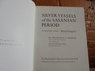 Silver Vessels of the Sasanian Period: Volume One: Royal Imagery