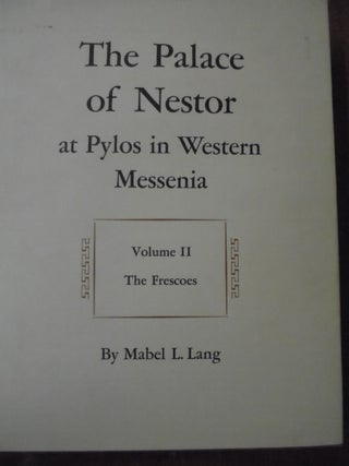 Item #156377 The Palace of Nestor at Pylos in Western Messenia: Volume II (The Frescoes). Mabel...