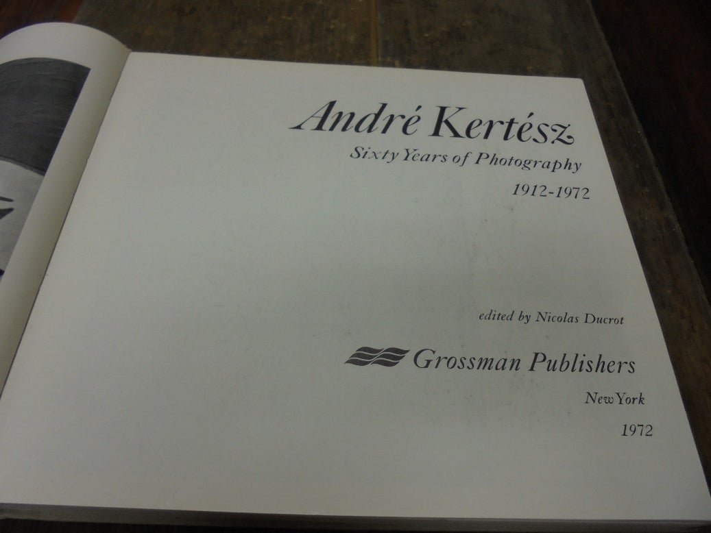Andre Kertesz: Sixty Years of Photography, 1912-1972 | Nicolas Ducrot