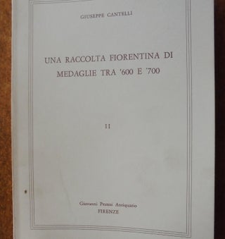 Item #156535 Una Raccolta Fiorentina di Medaglie tra '600 e '700 (II). Giuseppe Cantelli