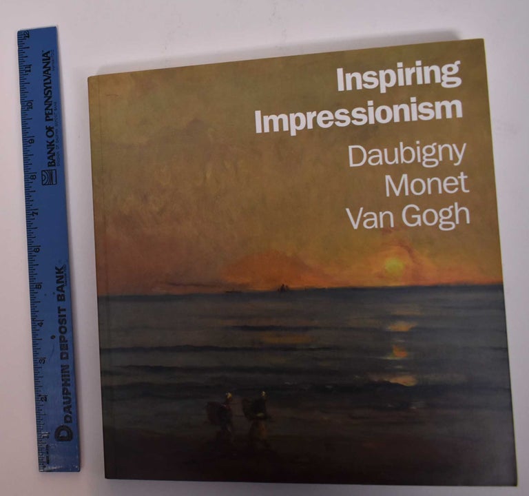 Item #156567 Inspiring Impressionism: Daubigny, Monet, Van Gogh. Lynne Ambrosini.