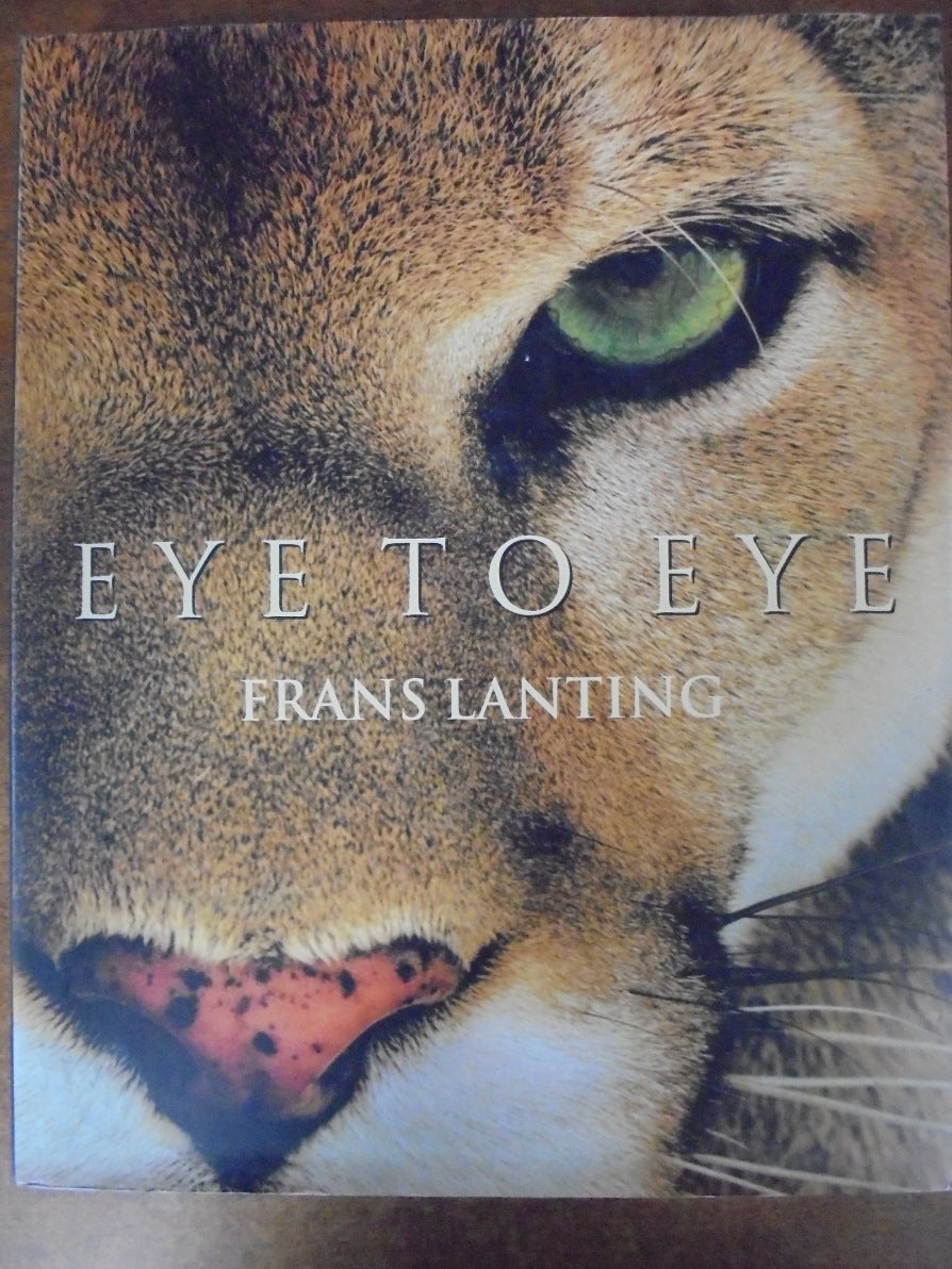 Eye to Eye: Intimate Encounters with the Animal World - Frans Lanting by  Christine Eckstrom, Frans Lanting on Mullen Books