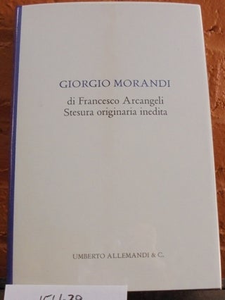 Item #156639 Giorgio Morandi: Stesura originaria inedita. Francesco Arcangeli, Luca Cesari