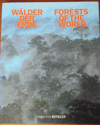 Item #156652 Wälder der Erde. Eine fotografische Sammlung für unsere Zukunft / Forests of the...