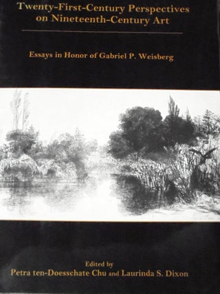 Item #156734 Twenty-First Century Perspectives on Nineteenth-Century Art: Essays in Honor of...