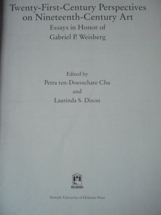 Twenty-First Century Perspectives on Nineteenth-Century Art: Essays in Honor of Gabriel P. Weisberg
