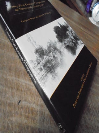 Twenty-First Century Perspectives on Nineteenth-Century Art: Essays in Honor of Gabriel P. Weisberg