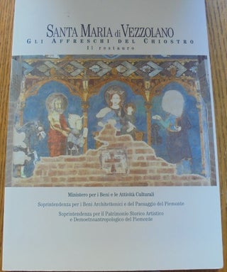 Item #156741 Santa Maria di Vezzolano: Gli Affreschi del Chiostro, Il restauro. Elena Ragusa,...