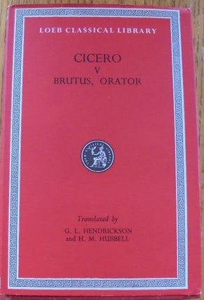 Item #156743 Cicero V: Brutus, Orator (Loeb Classical Library). G. L. Hendrickson, H. M. Hubbell